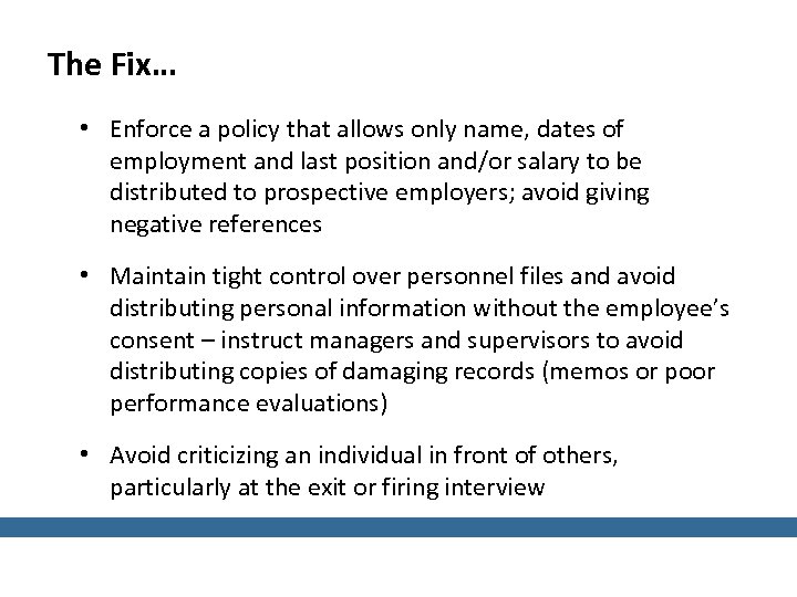 The Fix… • Enforce a policy that allows only name, dates of employment and