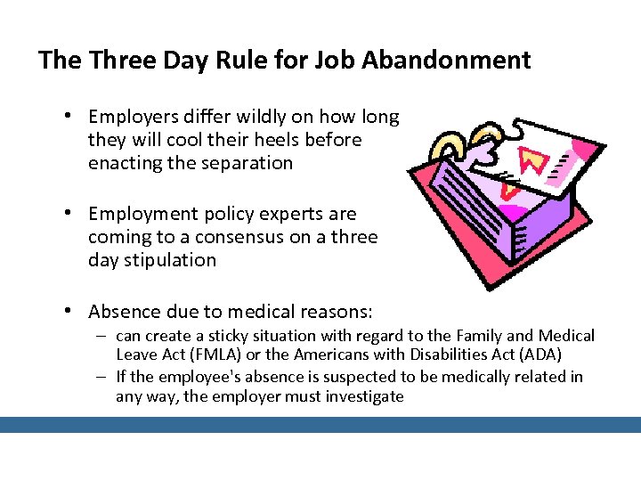 The Three Day Rule for Job Abandonment • Employers differ wildly on how long