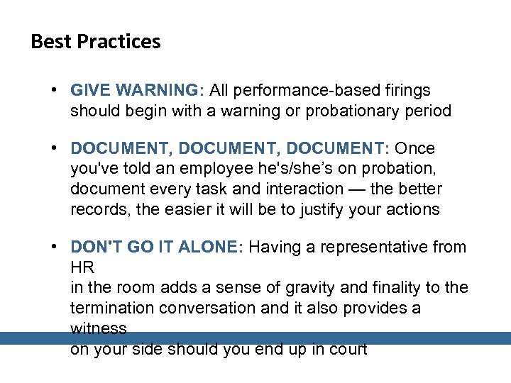 Best Practices • GIVE WARNING: All performance-based firings should begin with a warning or