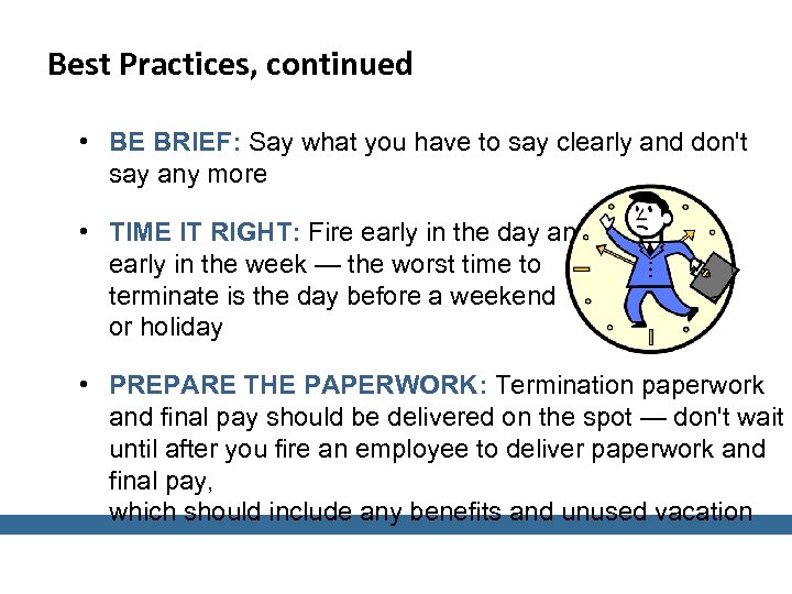 Best Practices, continued • BE BRIEF: Say what you have to say clearly and