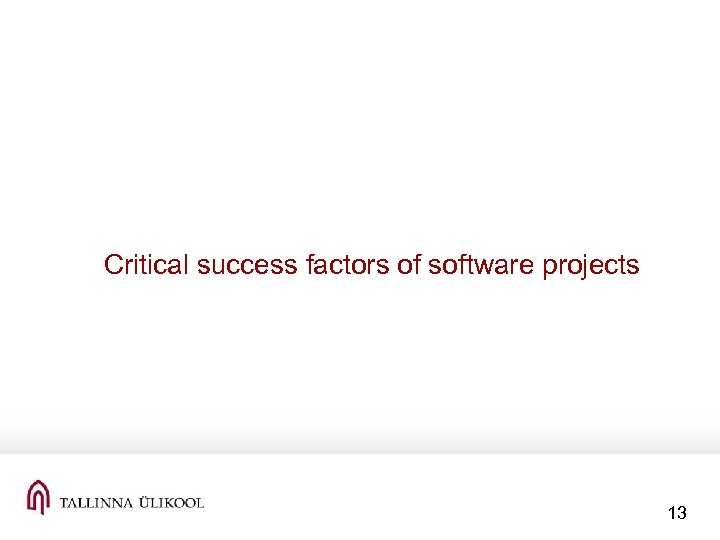 Critical success factors of software projects 13 