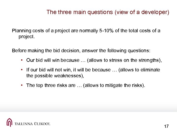 The three main questions (view of a developer) Planning costs of a project are