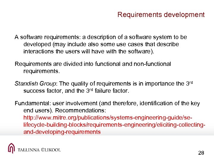 Requirements development A software requirements: a description of a software system to be developed