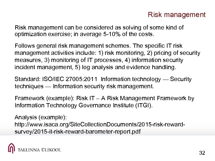 Risk management can be considered as solving of some kind of optimization exercise; in