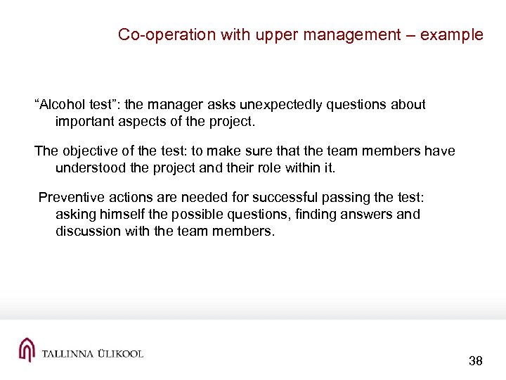 Co-operation with upper management – example “Alcohol test”: the manager asks unexpectedly questions about