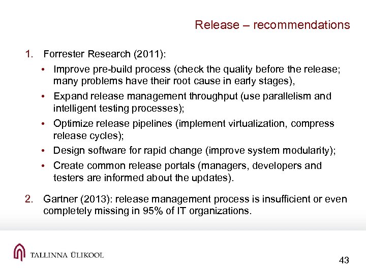 Release – recommendations 1. Forrester Research (2011): • Improve pre-build process (check the quality