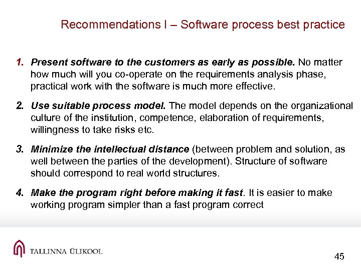 Recommendations I – Software process best practice 1. Present software to the customers as