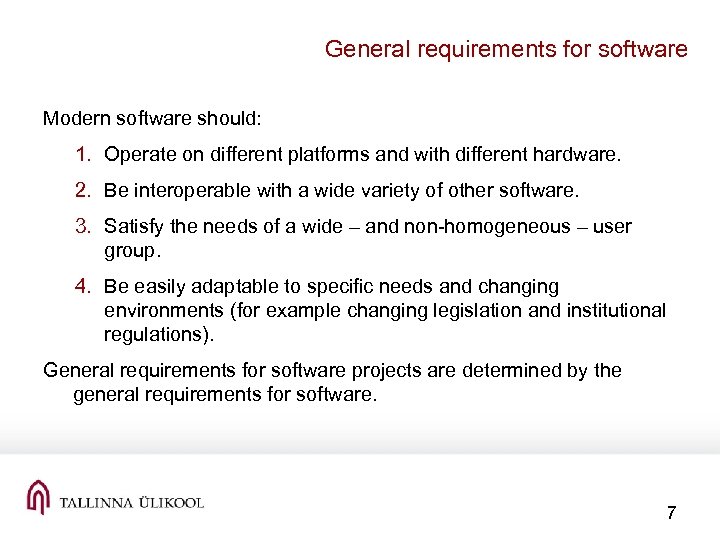 General requirements for software Modern software should: 1. Operate on different platforms and with