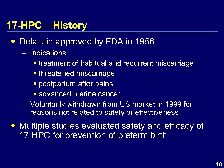 17 -HPC – History Delalutin approved by FDA in 1956 – Indications § treatment