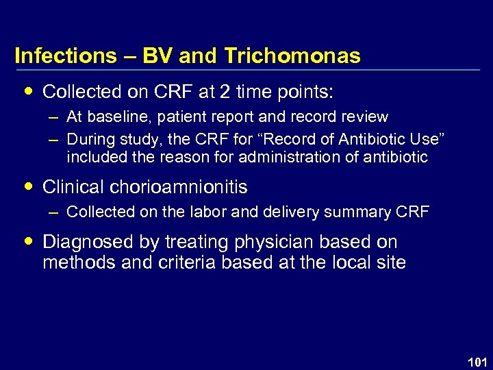 Infections – BV and Trichomonas Collected on CRF at 2 time points: – At