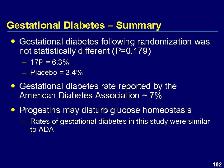 Gestational Diabetes – Summary Gestational diabetes following randomization was not statistically different (P=0. 179)