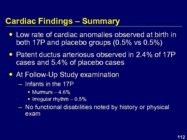 Cardiac Findings – Summary Low rate of cardiac anomalies observed at birth in both