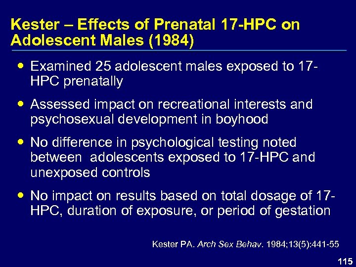 Kester – Effects of Prenatal 17 -HPC on Adolescent Males (1984) Examined 25 adolescent