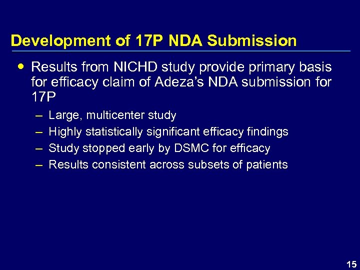 Development of 17 P NDA Submission Results from NICHD study provide primary basis for