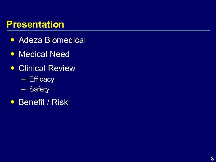 Presentation Adeza Biomedical Medical Need Clinical Review – Efficacy – Safety Benefit / Risk