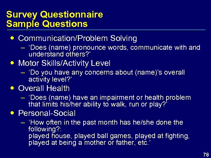 Survey Questionnaire Sample Questions Communication/Problem Solving – ‘Does (name) pronounce words, communicate with and