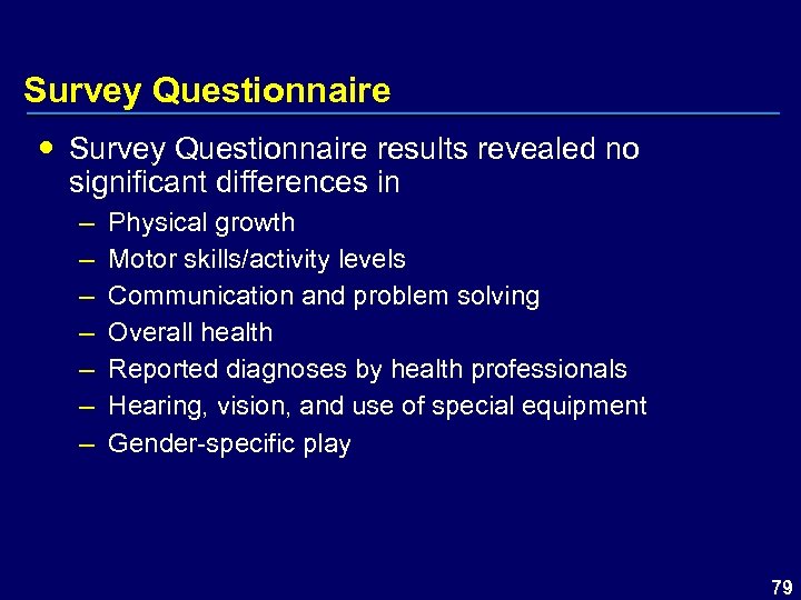 Survey Questionnaire results revealed no significant differences in – – – – Physical growth