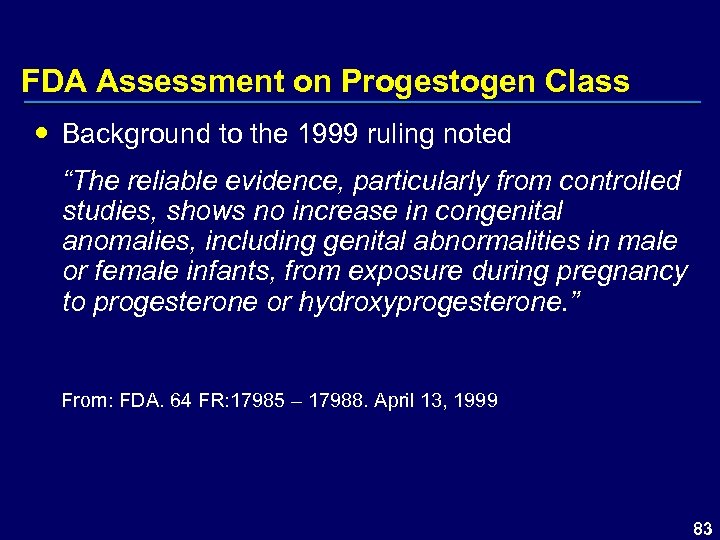 FDA Assessment on Progestogen Class Background to the 1999 ruling noted “The reliable evidence,
