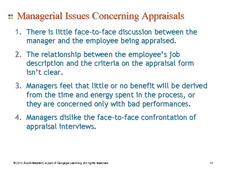 Managerial Issues Concerning Appraisals 1. There is little face-to-face discussion between the manager and