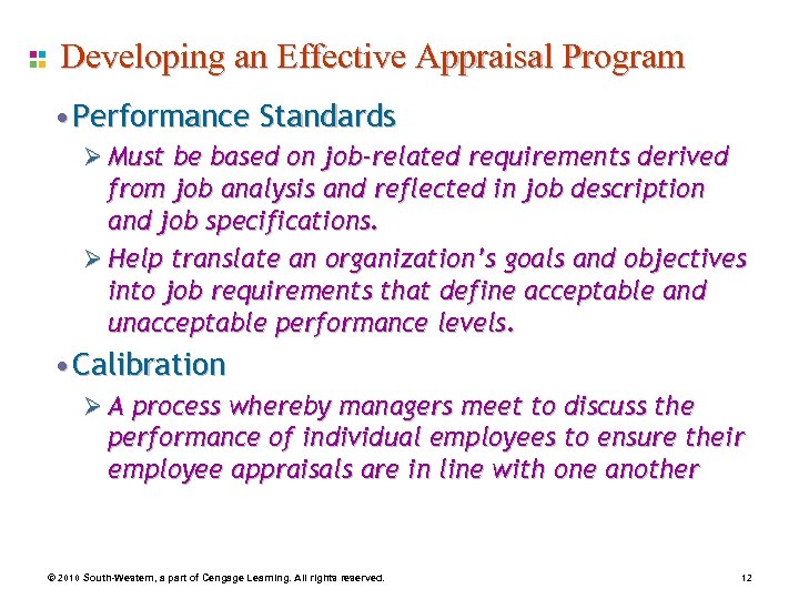 Developing an Effective Appraisal Program • Performance Standards Ø Must be based on job-related
