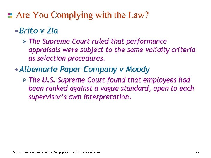 Are You Complying with the Law? • Brito v Zia Ø The Supreme Court