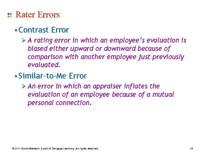 Rater Errors • Contrast Error Ø A rating error in which an employee’s evaluation
