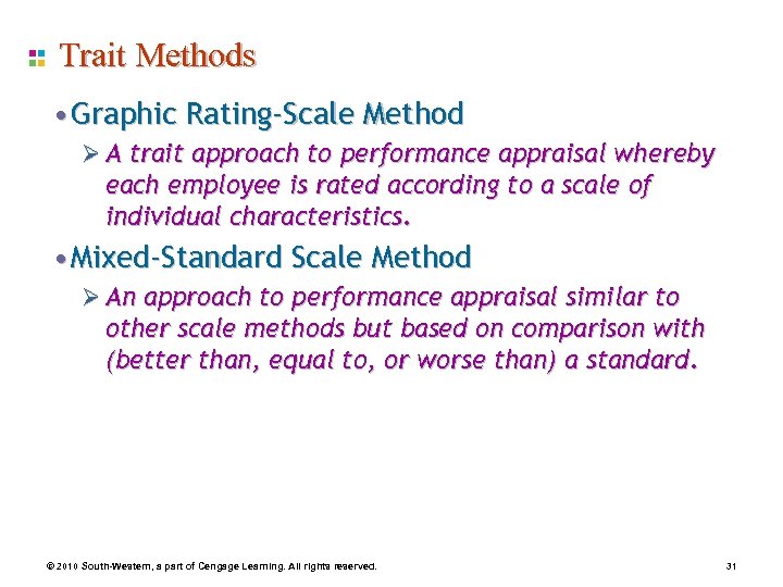 Trait Methods • Graphic Rating-Scale Method Ø A trait approach to performance appraisal whereby