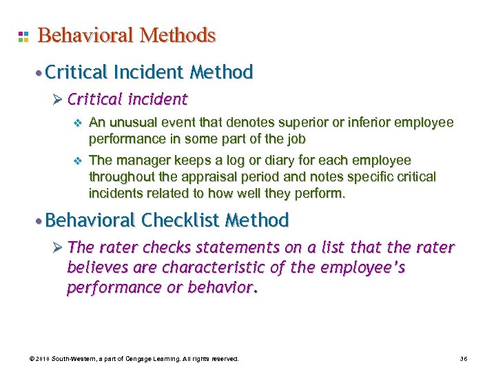 Behavioral Methods • Critical Incident Method Ø Critical incident v An unusual event that