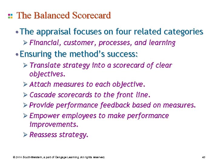 The Balanced Scorecard • The appraisal focuses on four related categories Ø Financial, customer,