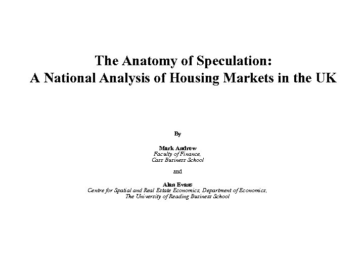 The Anatomy of Speculation: A National Analysis of Housing Markets in the UK By