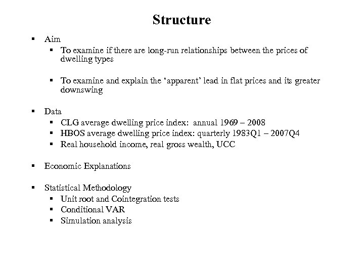 Structure § Aim § To examine if there are long-run relationships between the prices