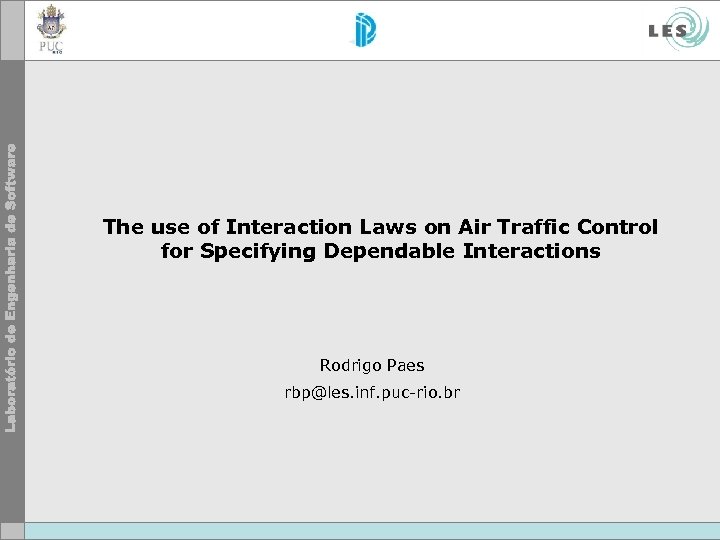 The use of Interaction Laws on Air Traffic Control for Specifying Dependable Interactions Rodrigo