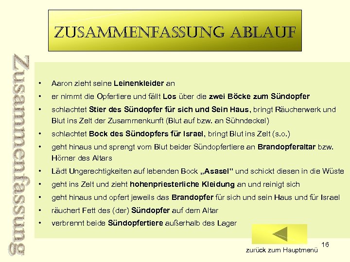 zusammenfassung ablauf • Aaron zieht seine Leinenkleider an • er nimmt die Opfertiere und