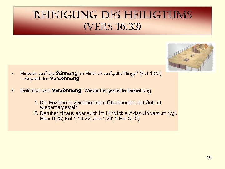 reinigung des heiligtums (vers 16. 33) • Hinweis auf die Sühnung im Hinblick auf
