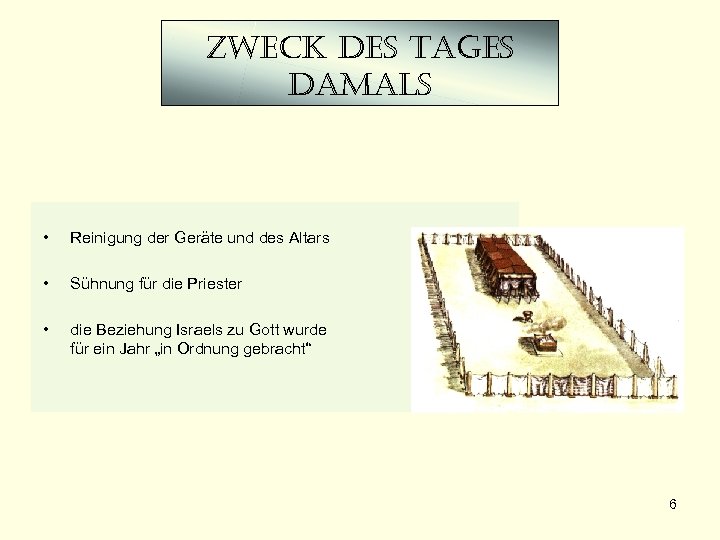 zweck des tages damals • Reinigung der Geräte und des Altars • Sühnung für