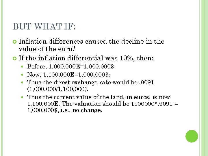 BUT WHAT IF: Inflation differences caused the decline in the value of the euro?