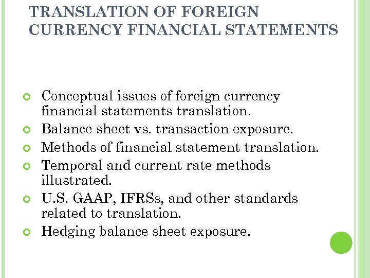 TRANSLATION OF FOREIGN CURRENCY FINANCIAL STATEMENTS Conceptual issues of foreign currency financial statements translation.