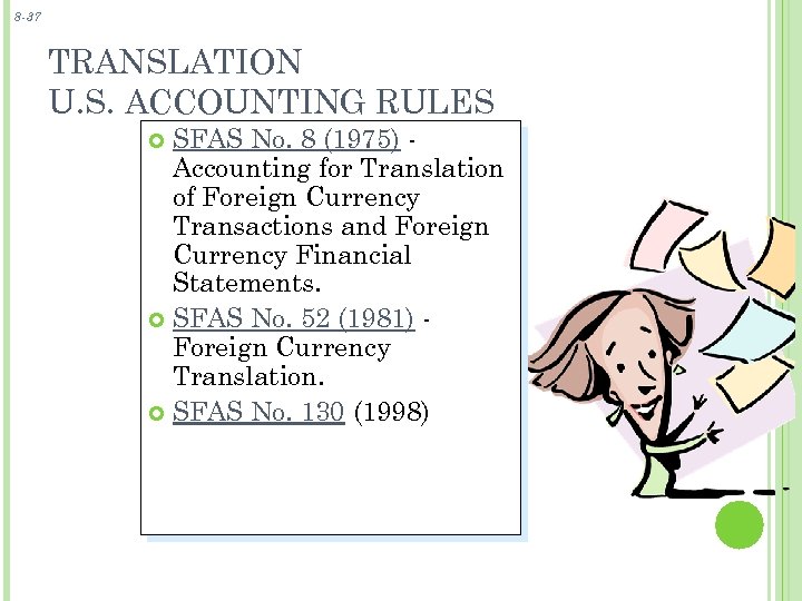 8 -37 TRANSLATION U. S. ACCOUNTING RULES SFAS No. 8 (1975) Accounting for Translation