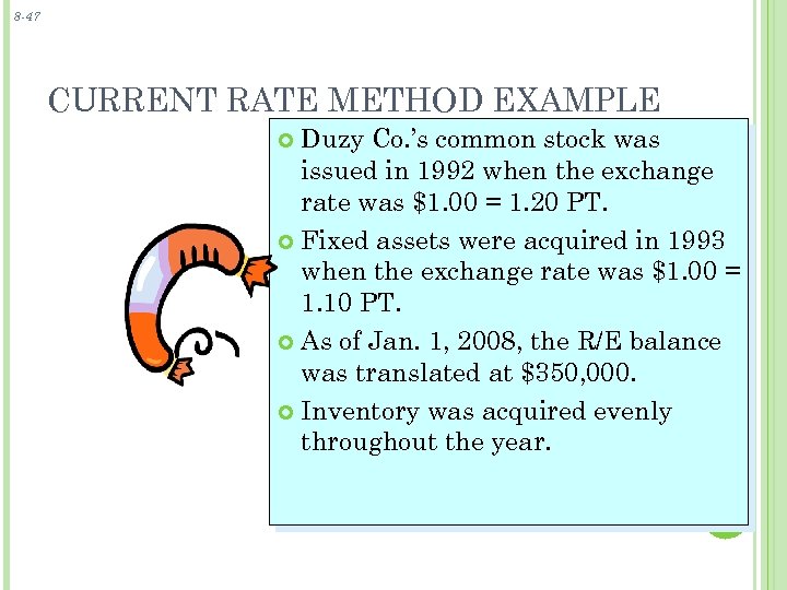 8 -47 CURRENT RATE METHOD EXAMPLE Duzy Co. ’s common stock was issued in