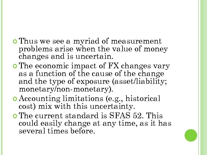  Thus we see a myriad of measurement problems arise when the value of