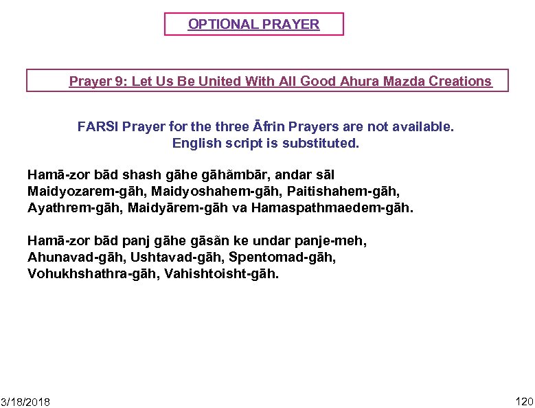 OPTIONAL PRAYER Prayer 9: Let Us Be United With All Good Ahura Mazda Creations