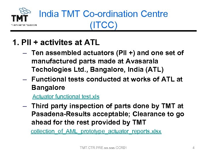 India TMT Co-ordination Centre (ITCC) 1. PII + activites at ATL – Ten assembled