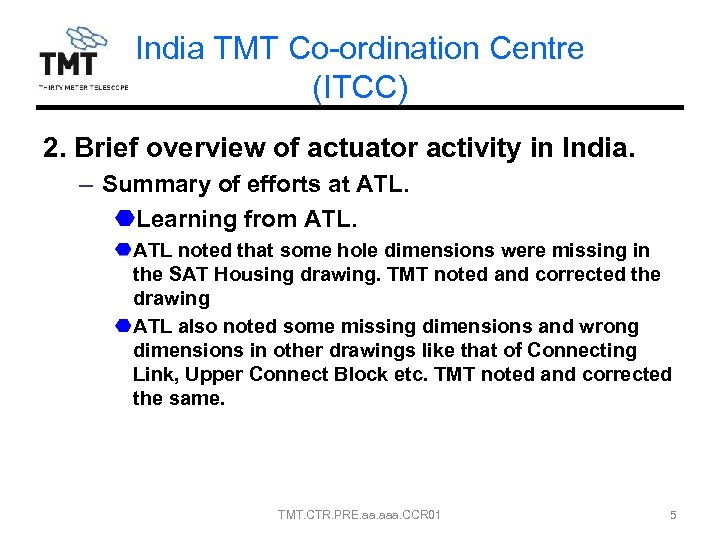 India TMT Co-ordination Centre (ITCC) 2. Brief overview of actuator activity in India. –