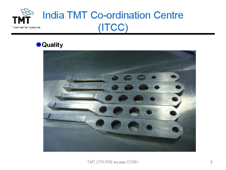 India TMT Co-ordination Centre (ITCC) Quality TMT. CTR. PRE. aaa. CCR 01 9 