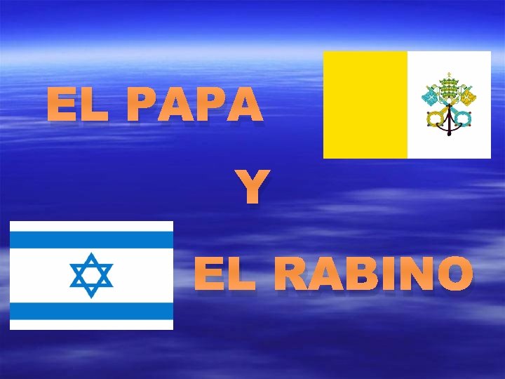 EL PAPA Y EL RABINO 