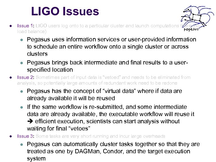 LIGO Issues l Issue 1: LIGO users log onto to a particular cluster and