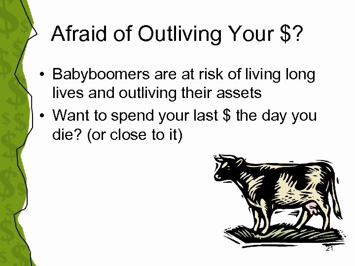 Afraid of Outliving Your $? • Babyboomers are at risk of living long lives