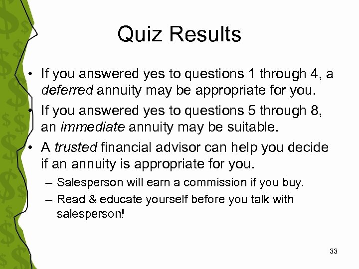 Quiz Results • If you answered yes to questions 1 through 4, a deferred