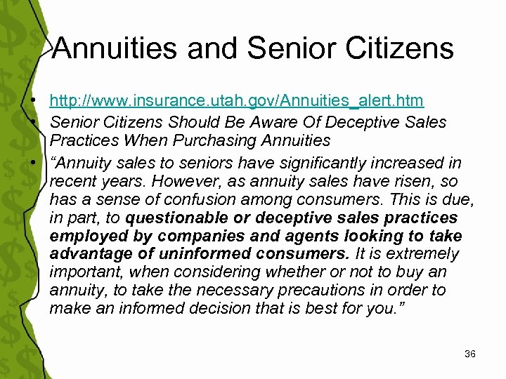 Annuities and Senior Citizens • http: //www. insurance. utah. gov/Annuities_alert. htm • Senior Citizens