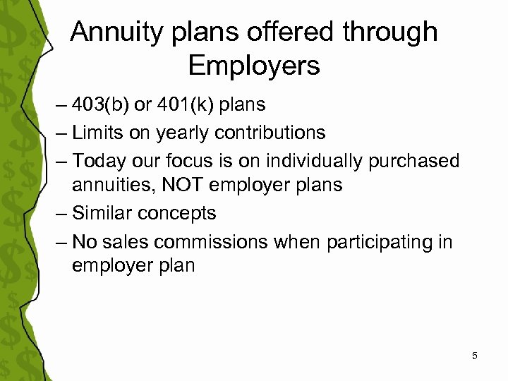 Annuity plans offered through Employers – 403(b) or 401(k) plans – Limits on yearly